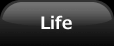 Life